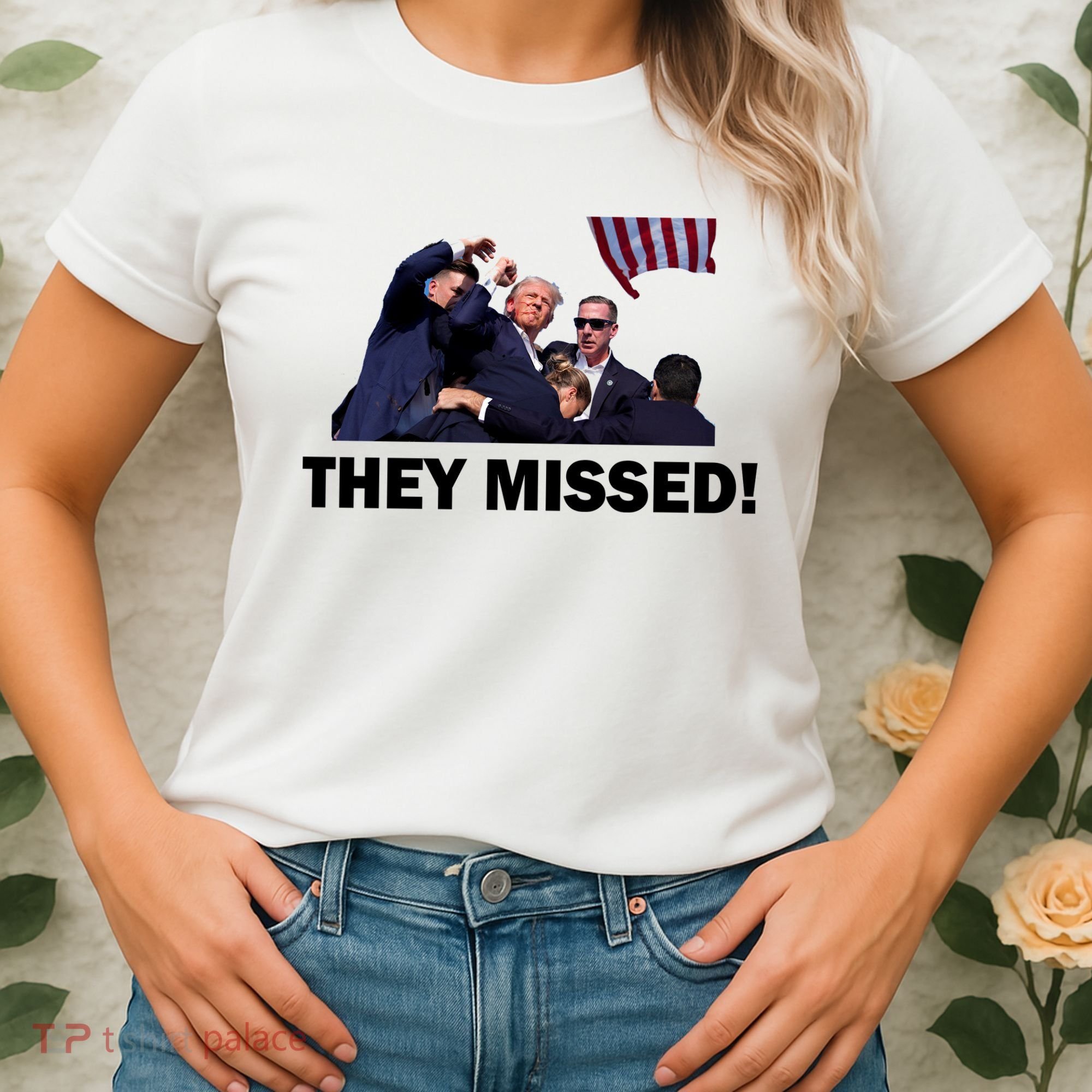 They Missed! Trump Got Shot Failed Assassination Women's T-Shirt