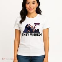 They Missed! Trump Got Shot Failed Assassination Women's T-Shirt thumb 4