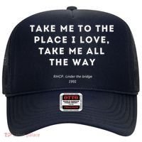 Take Me To The Place I Love Take Me All The Way Hat thumb 0
