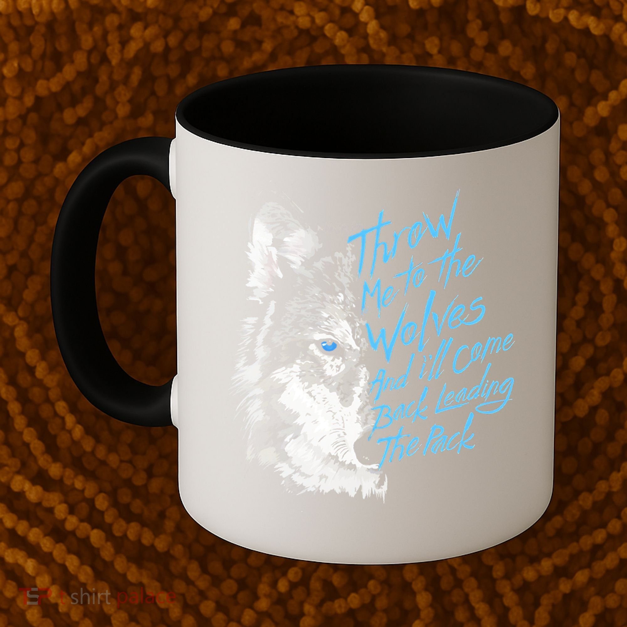 Throw Me To The Wolves And ILl Come Back Leading The Pack Funny Gift Coffee Mug