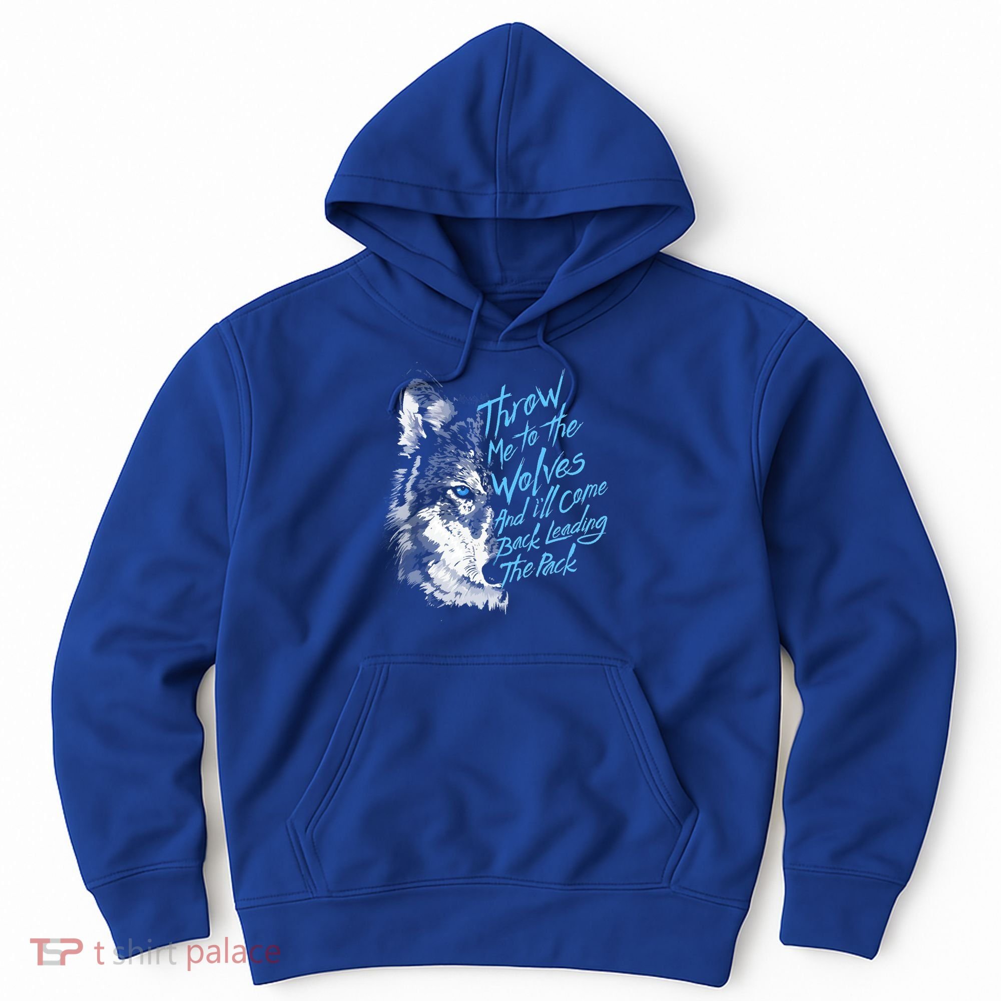 Throw Me To The Wolves And ILl Come Back Leading The Pack Funny Gift Hoodie