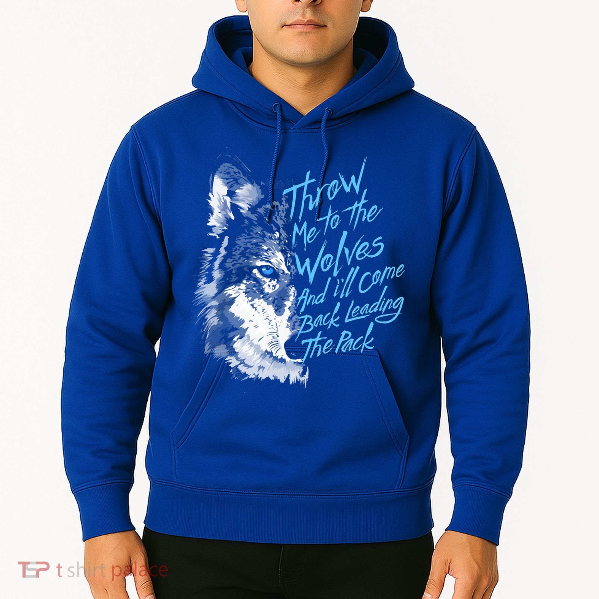Throw Me To The Wolves And ILl Come Back Leading The Pack Funny Gift Hoodie