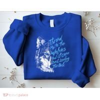 Throw Me To The Wolves And ILl Come Back Leading The Pack Funny Gift Sweatshirt thumb 2