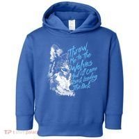 Throw Me To The Wolves And ILl Come Back Leading The Pack Funny Gift Toddler Hoodie thumb 0