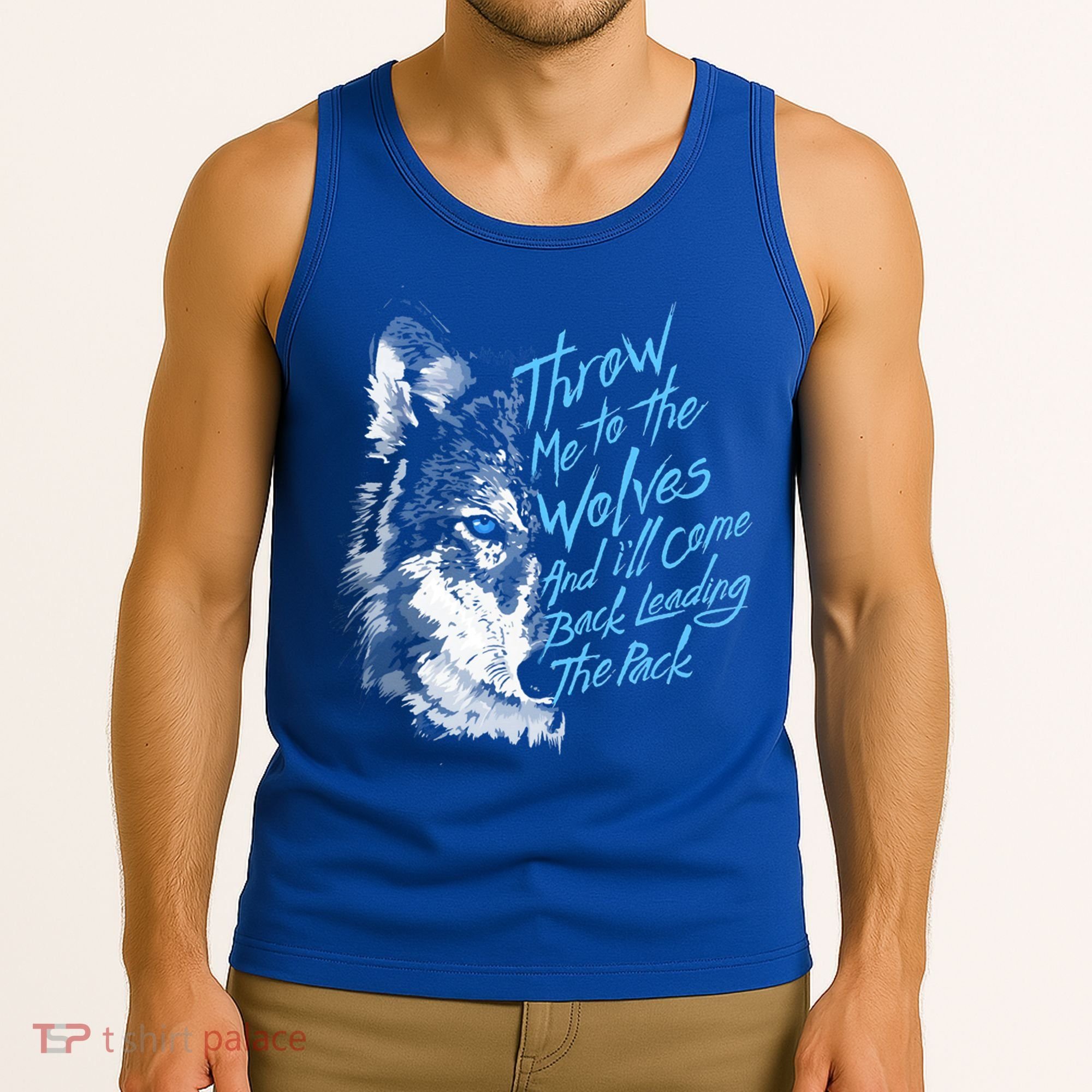 Throw Me To The Wolves And ILl Come Back Leading The Pack Funny Gift Tank Top