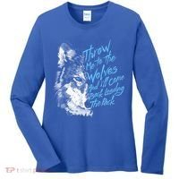 Throw Me To The Wolves And ILl Come Back Leading The Pack Funny Gift Women's Long Sleeve Shirt thumb 0
