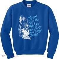Throw Me To The Wolves And ILl Come Back Leading The Pack Funny Gift Kids Sweatshirt thumb 0