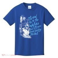 Throw Me To The Wolves And ILl Come Back Leading The Pack Funny Gift Kids T-Shirt thumb 0