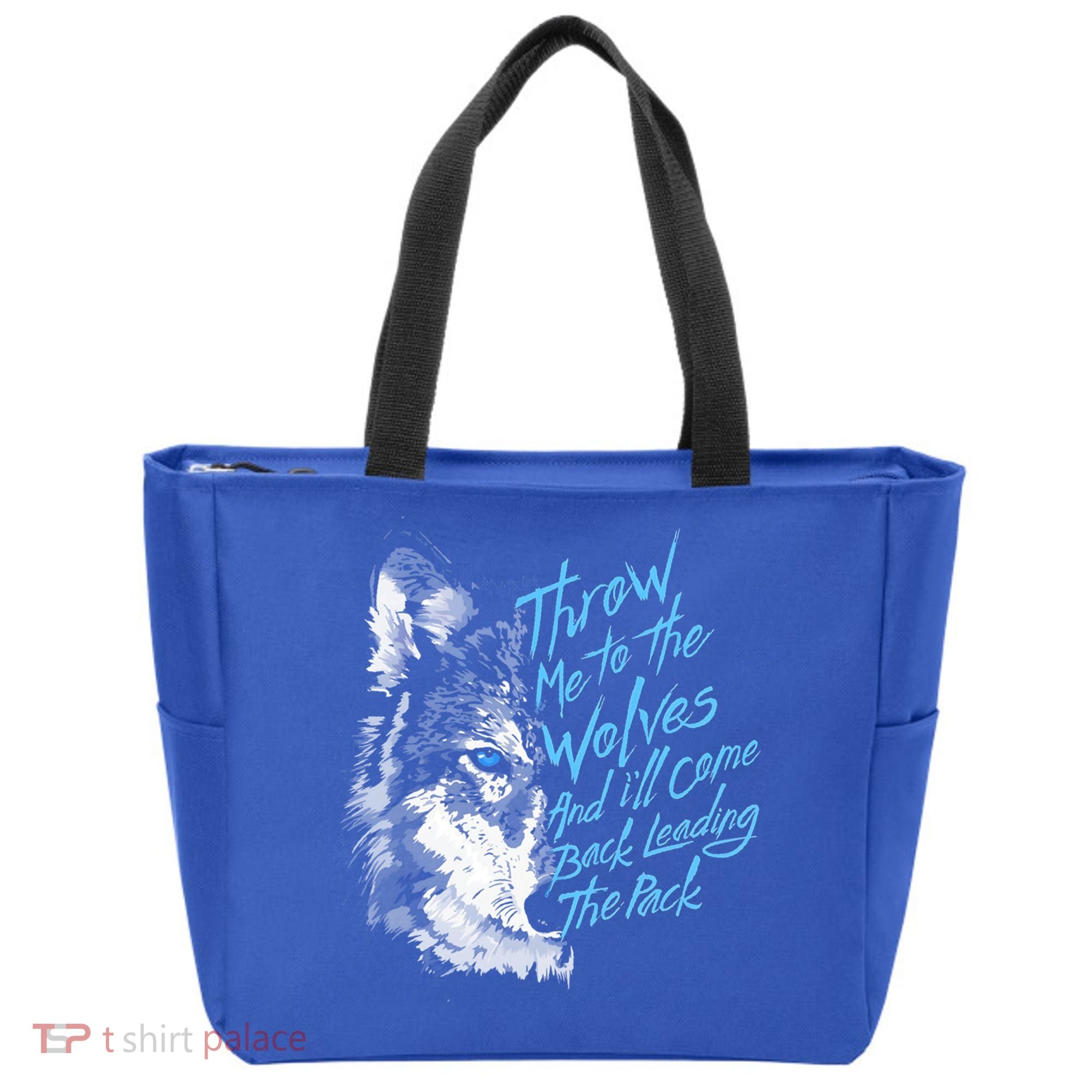 Throw Me To The Wolves And ILl Come Back Leading The Pack Funny Gift Tote Bag