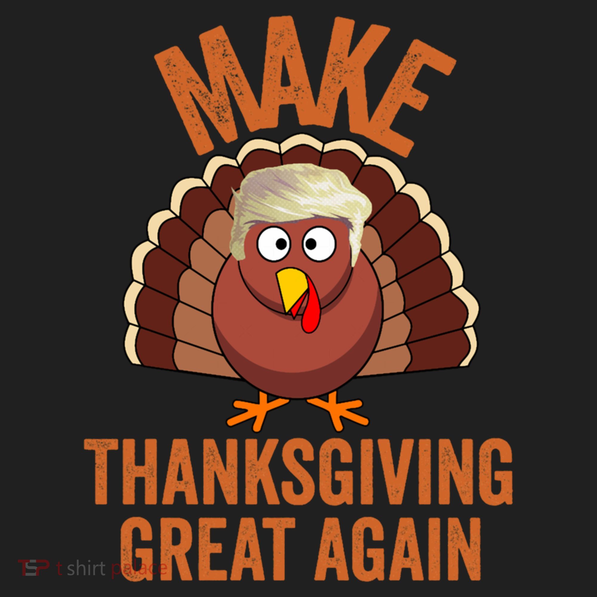 Trump Make Thanksgiving Great Again Trump Turkey Gift Hat