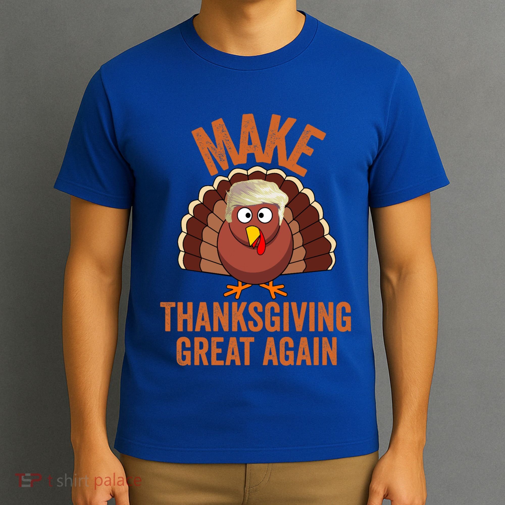 Trump Make Thanksgiving Great Again Trump Turkey Gift T-Shirt