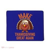 Trump Make Thanksgiving Great Again Trump Turkey Gift Mousepad thumb 0