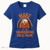 Trump Make Thanksgiving Great Again Trump Turkey Gift Women's T-Shirt thumb 0