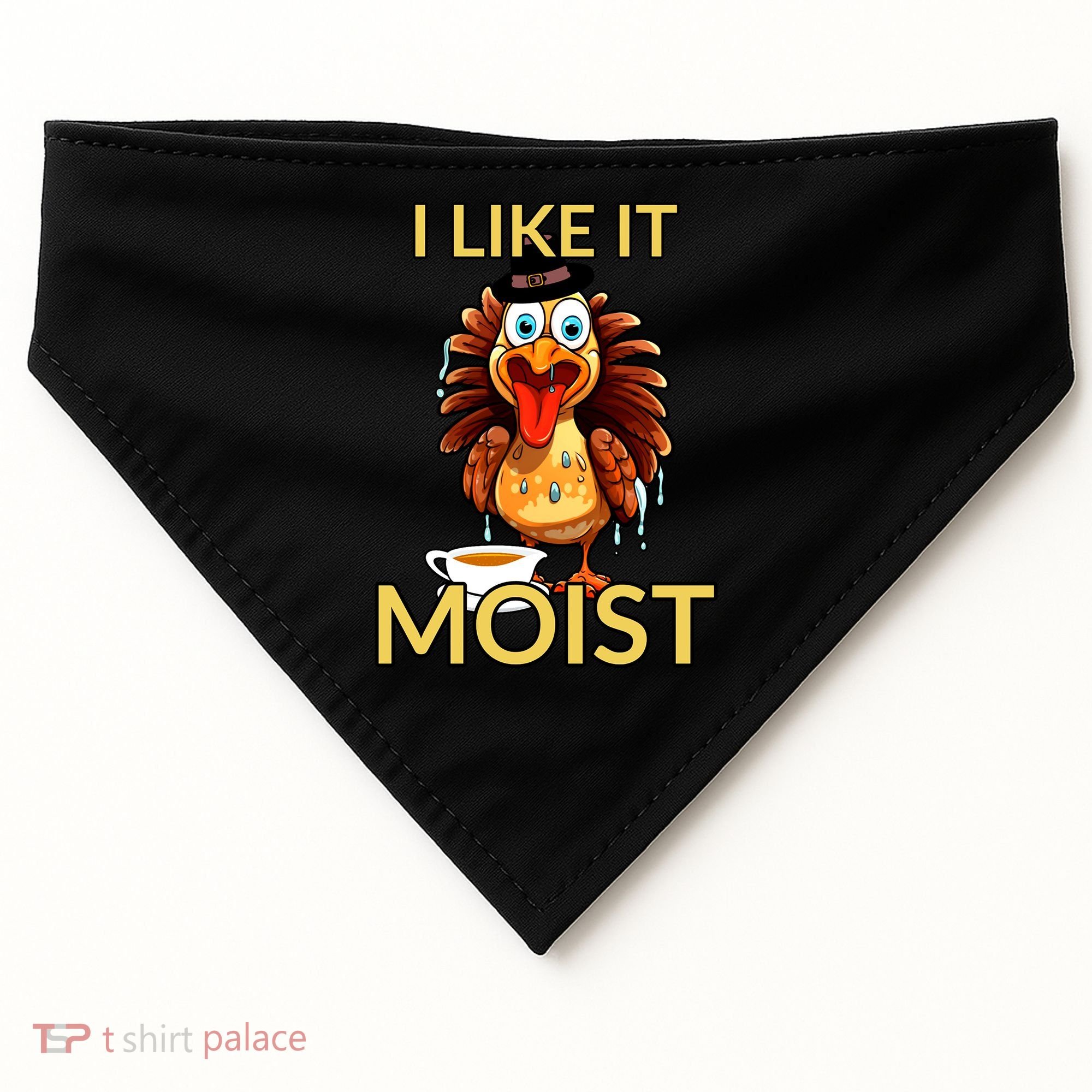 Thanksgiving Moist Turkey I Like It Moist Turkey Dinner Gift USA-Made Doggie Bandana