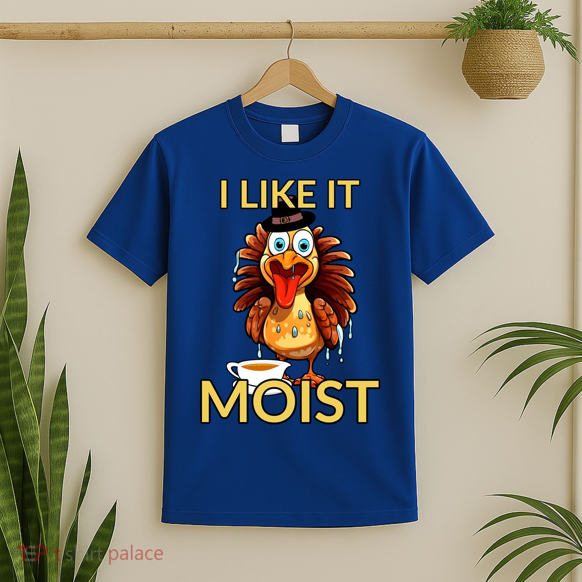 Thanksgiving Moist Turkey I Like It Moist Turkey Dinner Gift T-Shirt