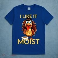 Thanksgiving Moist Turkey I Like It Moist Turkey Dinner Gift T-Shirt thumb 5