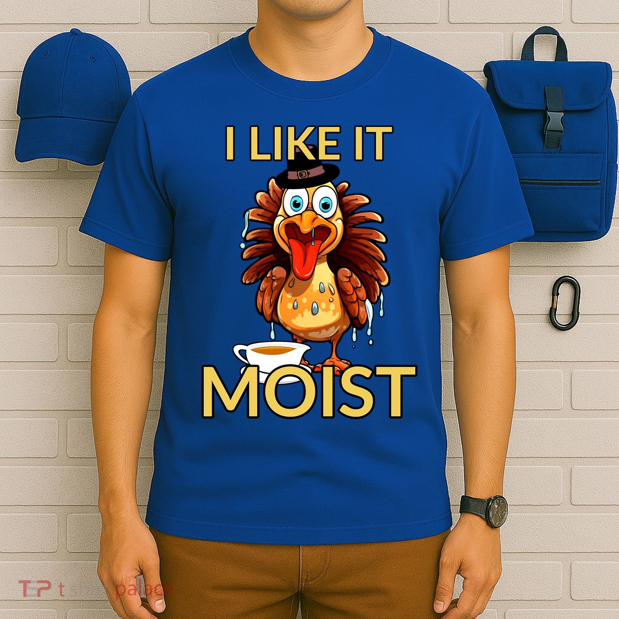 Thanksgiving Moist Turkey I Like It Moist Turkey Dinner Gift T-Shirt