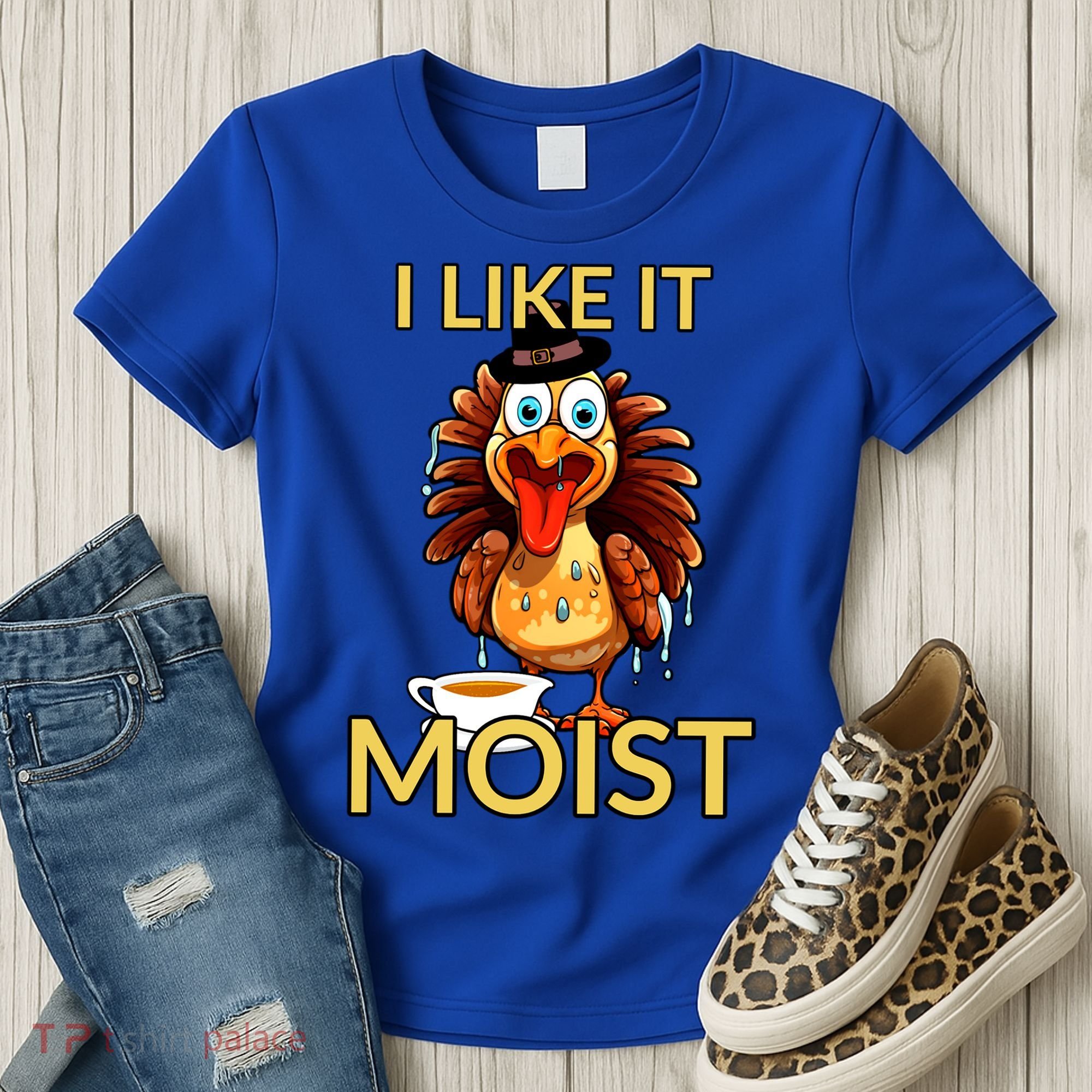 Thanksgiving Moist Turkey I Like It Moist Turkey Dinner Gift Women's T-Shirt