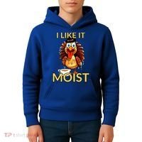 Thanksgiving Moist Turkey I Like It Moist Turkey Dinner Gift Kids Hoodie thumb 4