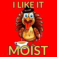 Thanksgiving Moist Turkey I Like It Moist Turkey Dinner Gift Santa Hat thumb 1