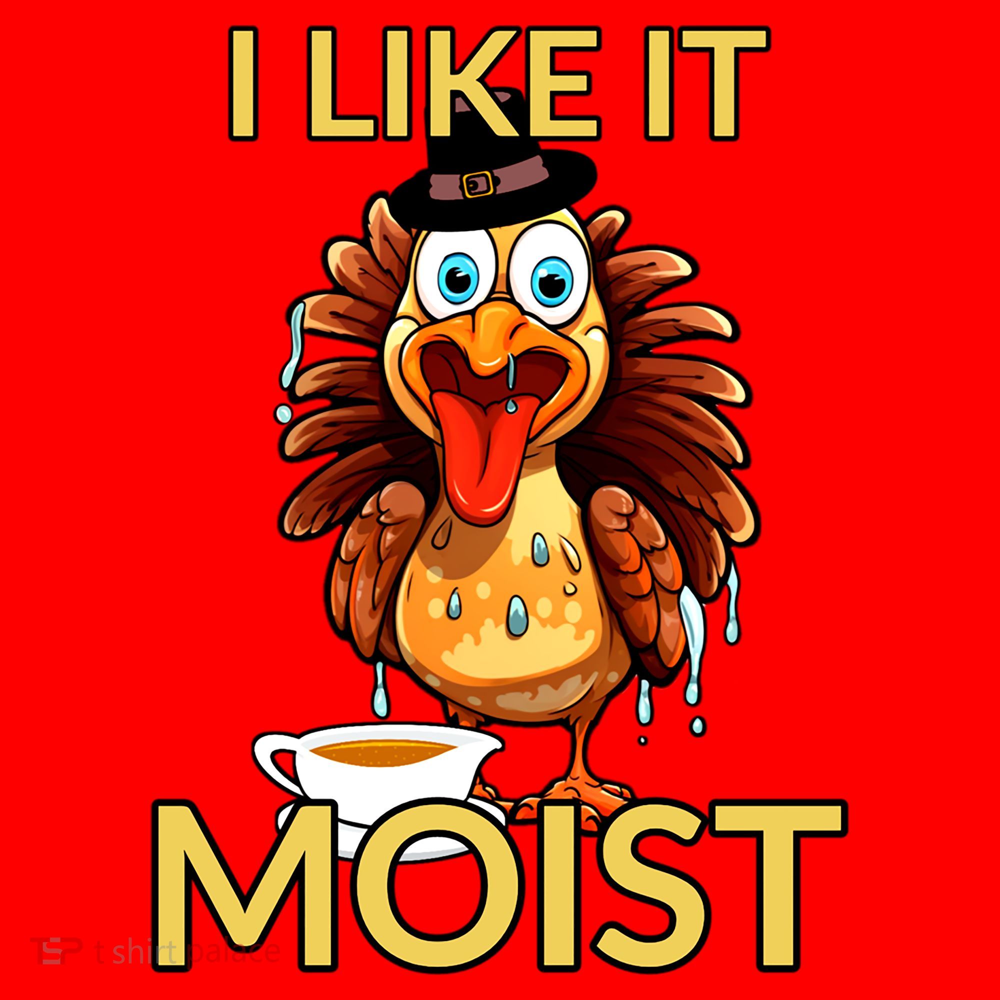 Thanksgiving Moist Turkey I Like It Moist Turkey Dinner Gift Santa Hat