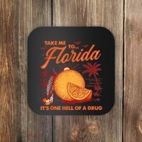 Take Me To Florida ItS One Hell Of A Drug Funny Beach Coaster thumb 0