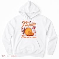 Take Me To Florida ItS One Hell Of A Drug Funny Beach Hoodie thumb 0