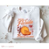 Take Me To Florida ItS One Hell Of A Drug Funny Beach Sweatshirt thumb 2