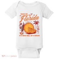 Take Me To Florida ItS One Hell Of A Drug Funny Beach Baby Bodysuit thumb 0