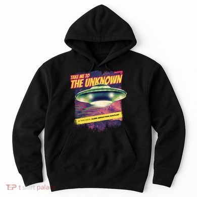 Take Me To The Unknown UFO Alien Hoodie