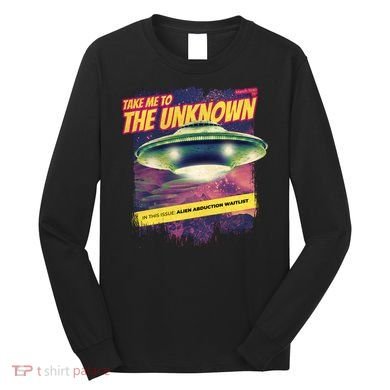 Take Me To The Unknown UFO Alien Long Sleeve Shirt