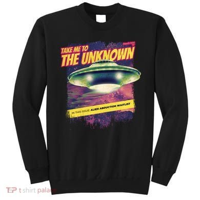 Take Me To The Unknown UFO Alien Sweatshirt