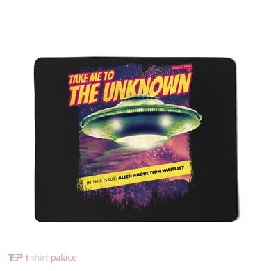Take Me To The Unknown UFO Alien Mousepad