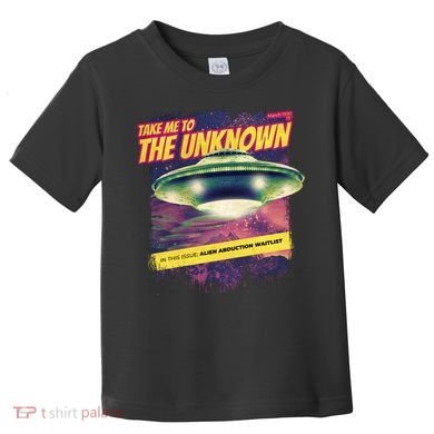 Take Me To The Unknown UFO Alien Toddler T-Shirt