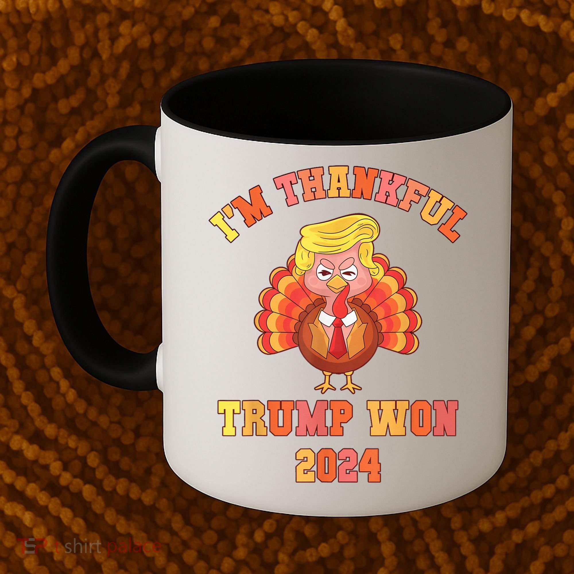 Trump Make Thanksgiving Great Again IM Thankful Trump Won Coffee Mug