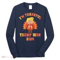 Trump Make Thanksgiving Great Again IM Thankful Trump Won Long Sleeve Shirt thumb 0