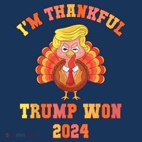 Trump Make Thanksgiving Great Again IM Thankful Trump Won Polo thumb 2