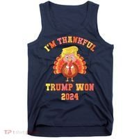Trump Make Thanksgiving Great Again IM Thankful Trump Won Tank Top thumb 0