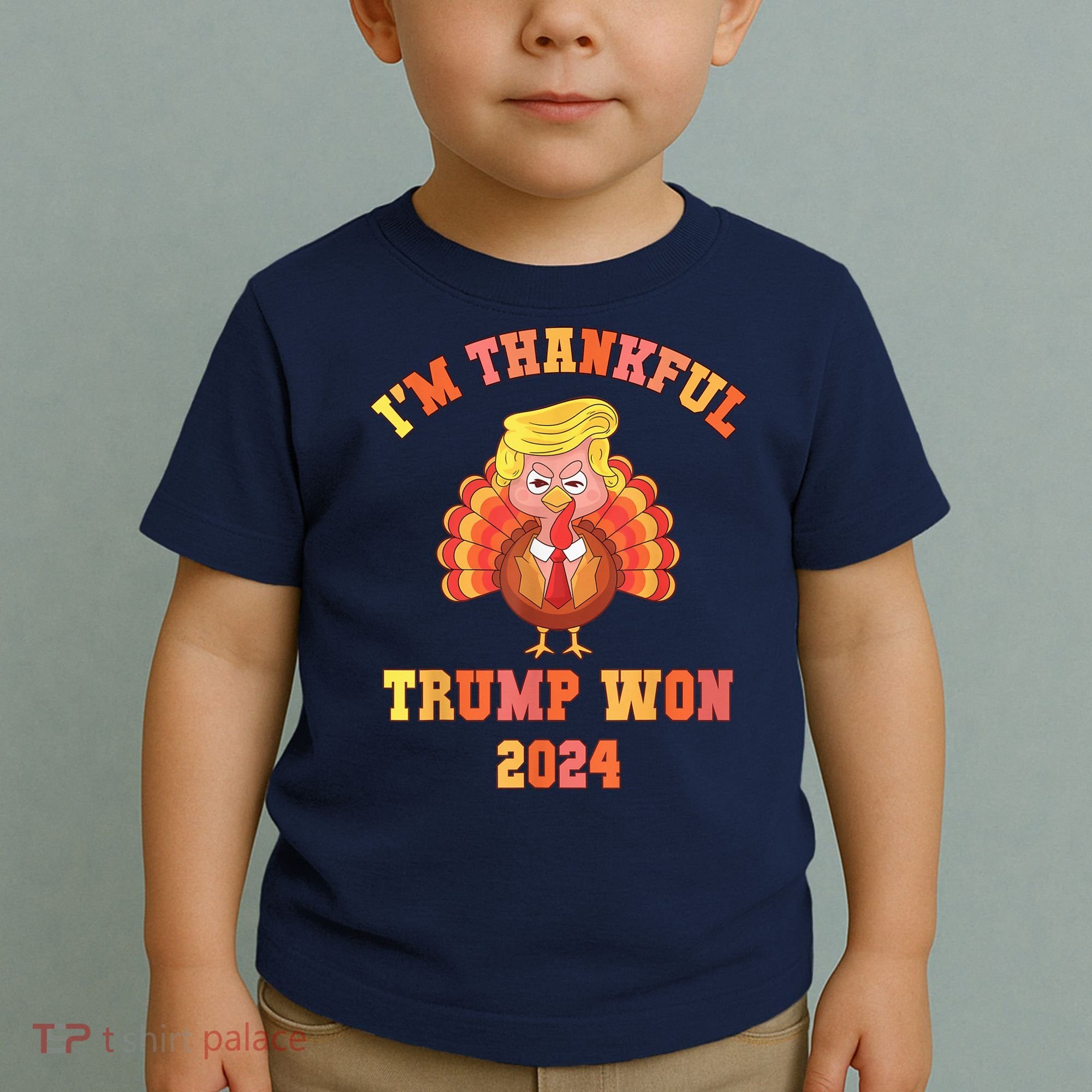 Trump Make Thanksgiving Great Again IM Thankful Trump Won Toddler T-Shirt