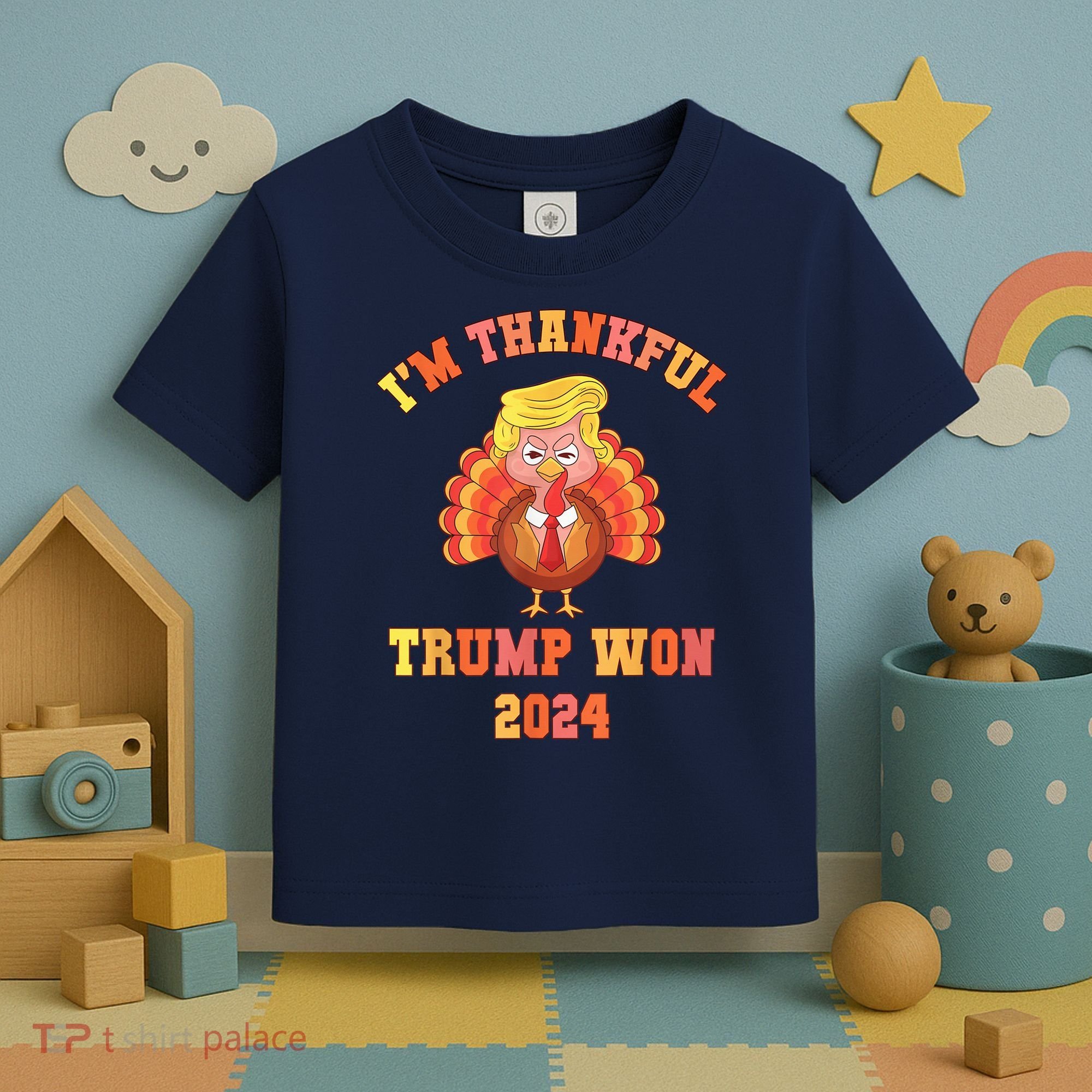 Trump Make Thanksgiving Great Again IM Thankful Trump Won Toddler T-Shirt