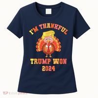 Trump Make Thanksgiving Great Again IM Thankful Trump Won Women's T-Shirt thumb 0