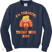 Trump Make Thanksgiving Great Again IM Thankful Trump Won Kids Sweatshirt thumb 0