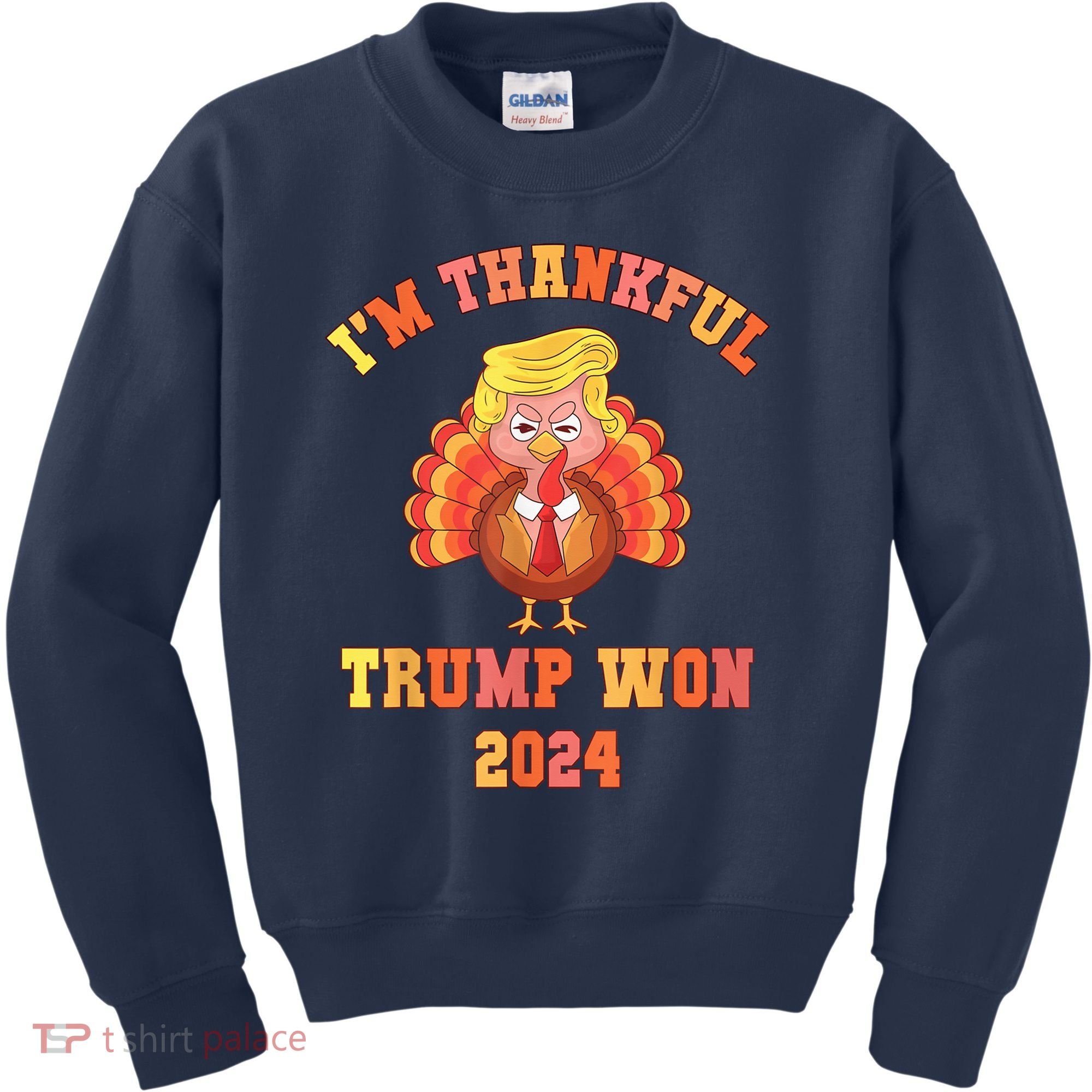 Trump Make Thanksgiving Great Again IM Thankful Trump Won Kids Sweatshirt