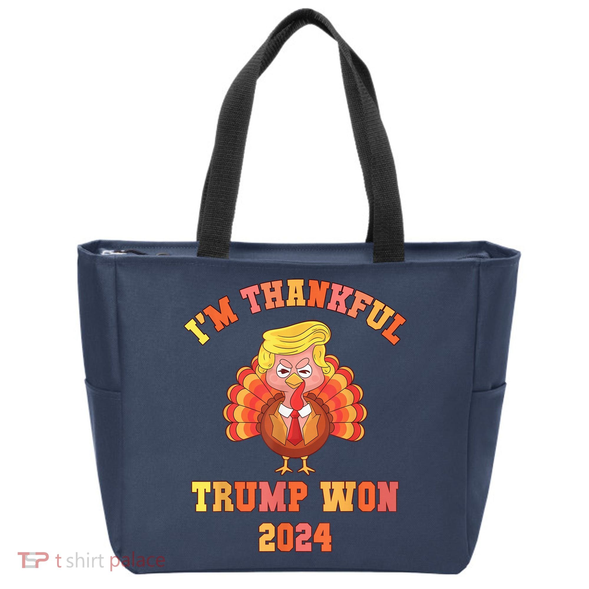 Trump Make Thanksgiving Great Again IM Thankful Trump Won Tote Bag