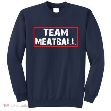 Team Meatball Sweatshirt