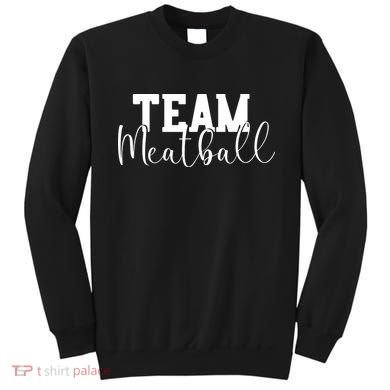 Team Meatball Sweatshirt