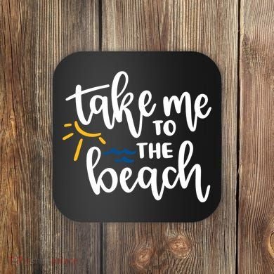 Take Me To The Beach Cute Vacation Coaster