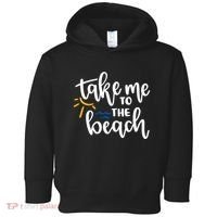 Take Me To The Beach Cute Vacation Toddler Hoodie thumb 0