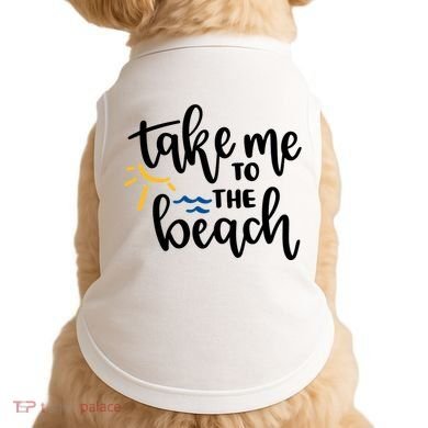 Take Me To The Beach Cute Vacation Doggie Tank