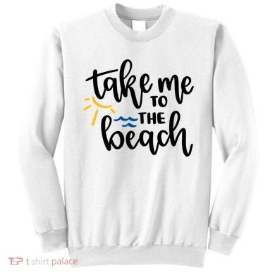 Take Me To The Beach Cute Vacation Sweatshirt